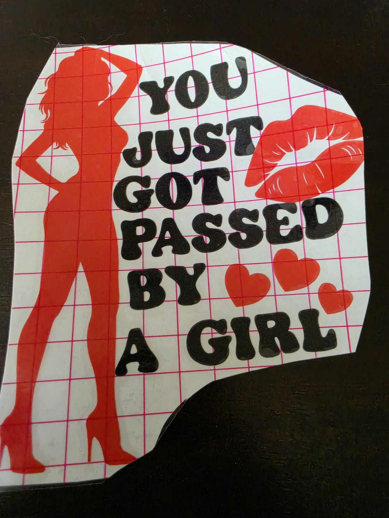 💋 You Just Got Passed by a Girl